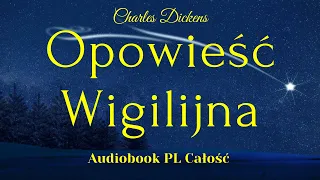 Opowieść wigilijna. Audiobook. Charles Dickens. PL. Całość.