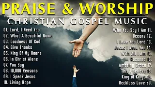 Praise & Worship Songs Playlist  Best Songs Of Gospel Music 🎵