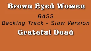 Brown Eyed Women (Slow Version) » BASS Backing Track » Grateful Dead