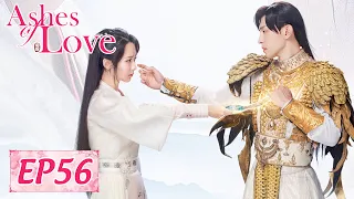 ENG SUB【Ashes of Love】EP56 | Starring: Yang Zi, Deng Lun, Chen Yuqi, Luo Yunxi