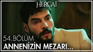 Annenizin mezarı boşmuş! - Hercai 54. Bölüm