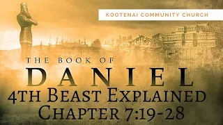 The 4th Beast Explained and an Overview of the 10 Nation Prophecy (Daniel 7:19-28)