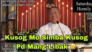 April 27, 2024 😂 Kusog Mo Simba Kusog Pd Mang Libak 🤣 | Fr Ciano Ubod