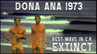 DOÑA ANA 1973 🔥 THE BEST WAVE IN COSTA RICA 😲 EXTINCT & UNSEEN 😲 DONA ANA SURF TRIP