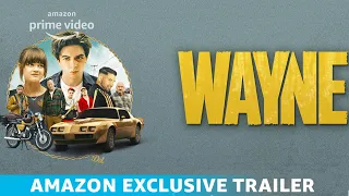 Wayne | Season 1| Official Trailer | Amazon Presents