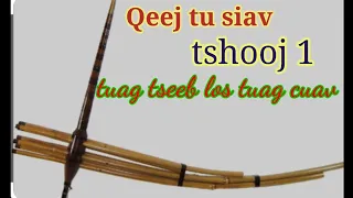 Qeej tu siav tshooj 1(tuag tseeb los tuag cuav) xov kim zeej vaj