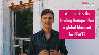 Martin Winiecki - What makes the The Healing Biotopes Plan a global blueprint for peace