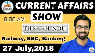 8:00 AM - CURRENT AFFAIRS SHOW 27 July | RRB ALP/Group D, SBI Clerk, IBPS, SSC, UP Police