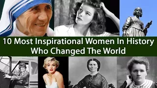 10 Most Inspirational Women In History Who Changed The World