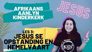 Les 3: Jesus se opstanding en hemelvaart | 4 Apr 2021 | Father's Heart Kidz | Afrikaans Kinderkerk