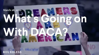 What’s Going on With DACA? | March 28, 2022