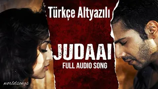 Judaai Türkçe Altyazılı Rekha Bhardwaj Arijit Singh