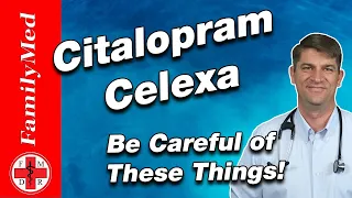 Citalopram (Celexa) | What are the Side Efects? What to Know Before Starting!