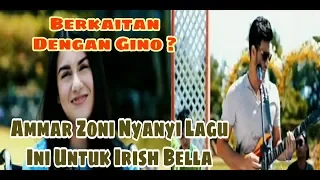 Tak Dis4ngka Ammar Zoni Nyanyi Lagu Untuk Irish Bella, Ada Kaitannya D3ngan Gino ?