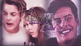 Chris x Eva || Пьяная моя любовь