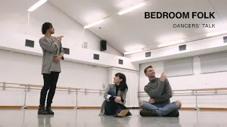 BEDROOM FOLK dancers' talk