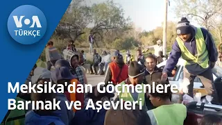 Meksika'dan Göçmenlere Barınak ve Aşevleri| VOA Türkçe