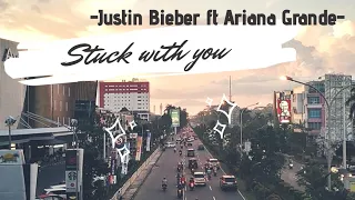 STUCK WITH YOU - ARIANA GRANDE FT JUSTIN BIEBER (VIDEO LIRIK TERJEMAHAN)