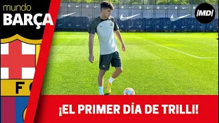 Trilli se une al entrenamiento como jugador del Barça por primera vez