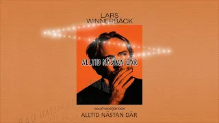 Lars Winnerbäck - Alltid nästan där (Lyric video)