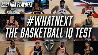 Test Your Basketball IQ: 2021 NBA Playoffs Highlights | #WhatNext - The Basketball IQ Test