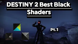 Best Black Shaders in Destiny2!