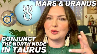 Uranus & Mars Conjunct the North Node in Taurus