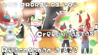 ×||Los padres de los creepypastas reaccionan a sus hijos (2/?)🥀🔪||×