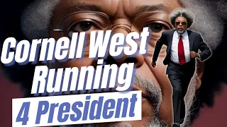 Yall Voting For Cornell West? | A Breakdown of Cornell West Running For President