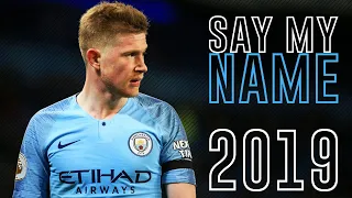 Kevin De Bruyne  ► Say My Name - David Guetta ● Skills & Goals 2018/19 | HD