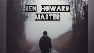 Ben Howard - Master (Studio Version).