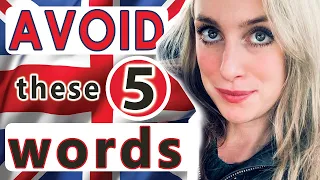 AVOID these 5 words!! (to sound more natural and less formal!) | British English