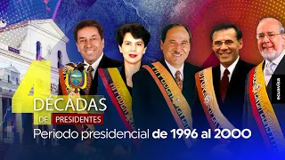 Década turbulenta (Periodo: 1996 - 2000) parte 1 - 4 décadas de Presidentes - Programa 5 | Ecuavisa