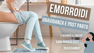 Tutto sulle EMORROIDI in gravidanza e nel post parto