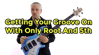 Getting Your Groove On With Only Root and 5th