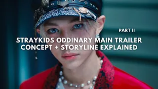 STRAYKIDS "ODDINARY" Main Trailer concept + storyline explained