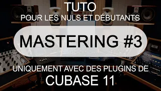 LE MASTERING POUR LES NULS ET DÉBUTANTS #3 : Avec des plugins de CUBASE ARTIST/PRO 11 #myvps #cubase