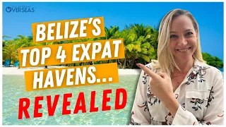 Belize’s Top 4 Expat Havens… Revealed