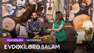 Evdəkilərə Salam - Niyam Salami  16.03.2024