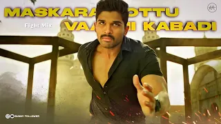 Maskara Pottu × Vaathi Kabbadi Fight Mix Of Allu Arjun | Bunny Follower