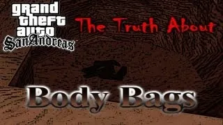 GTA SA Myth - The Truth About Body Bags