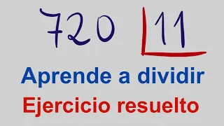 APRENDE a DIVIDIR - Ejercicio resuelto 720 entre 11