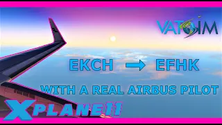 Real Airbus Pilot tries VATSIM again! EKCH-EFHK full flight event: ToLiss A321 X Plane 11