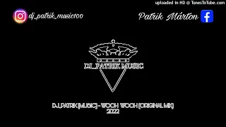 DJ_PATRIK MUSIC - WOOH -WOOH (Orignal Mix) 2022