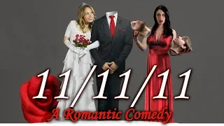 11/11/11 - A Romantic Comedy
