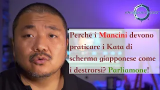 (15 Min. Video): Perché i Mancini studiano la Scherma Giapponese come se fossero dei destrorsi?