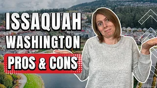 Pros And Cons Of Living In Issaquah Washington - Things Have Changed!