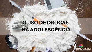 O USO DE DROGAS NA ADOLESCÊNCIA