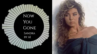 Now You Gone - Sandra by AI