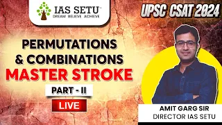 Permutations and Combinations PART 2 Master Stroke Class | UPSC 2024 | #byamitsir #amitgarg #iassetu